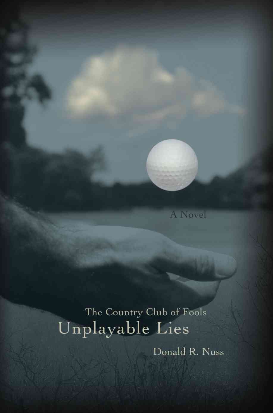 Unplayable Lies By Donald R Nuss 9780595421442 (Paperback)