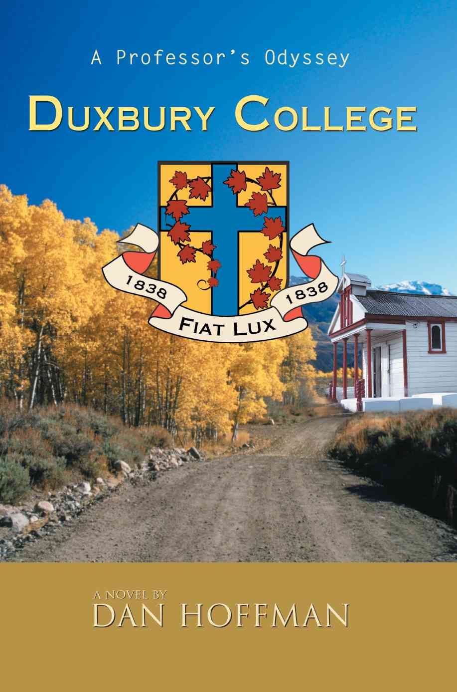 Duxbury College:A Professor's Odyssey By Hoffman, Dan 9780595422708