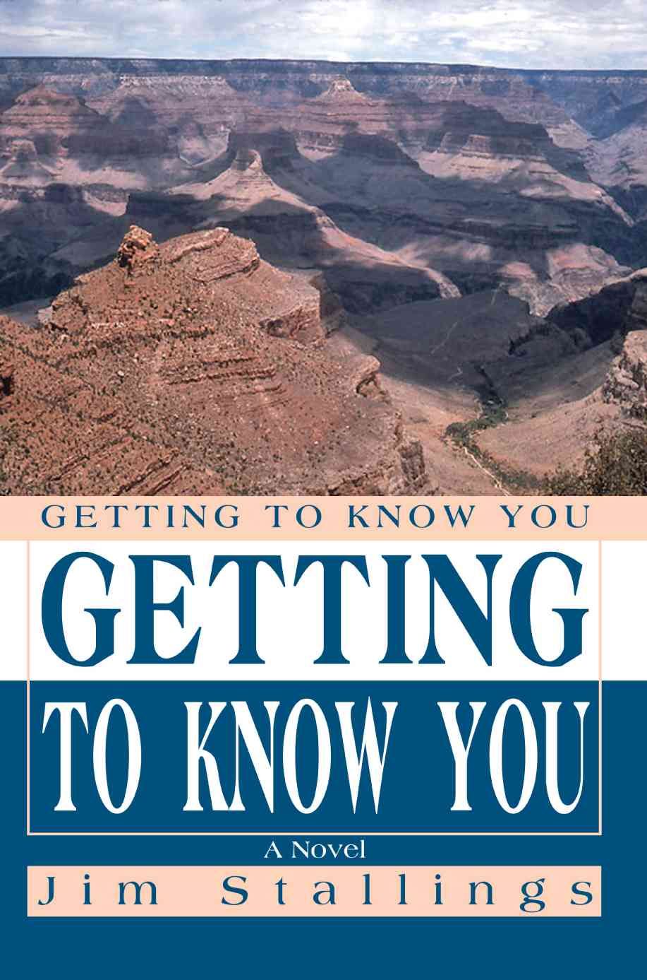 Getting To Know You By Jim Stallings 9780595423002 (Paperback)