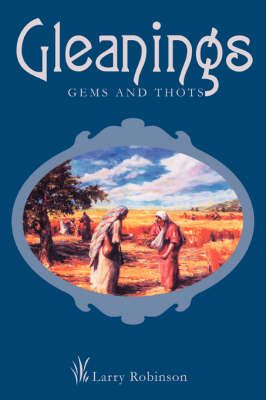 Gleanings By Larry Robinson 9780595424726 (Paperback)