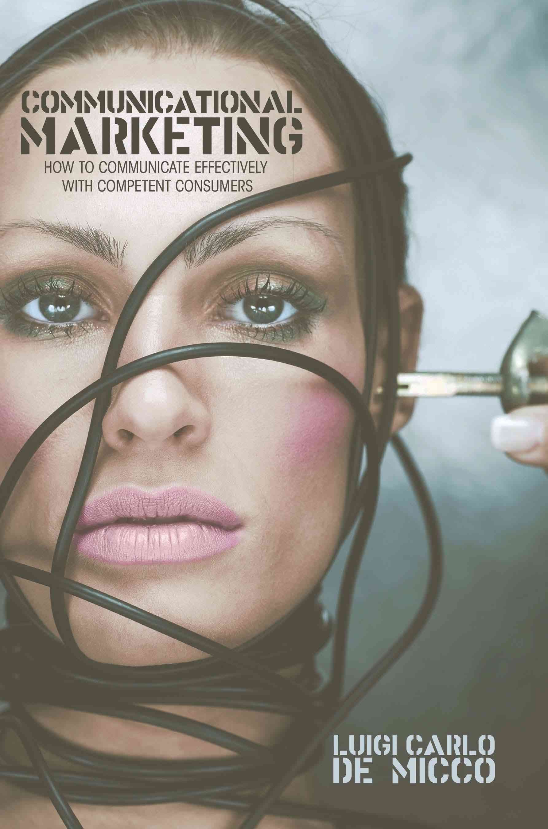 Communicational Marketing By Luigi Carlo de Micco 9780595428670