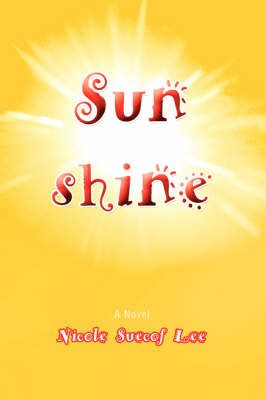 Sunshine By Nicole Suecof Lee 9780595432080 (Paperback)