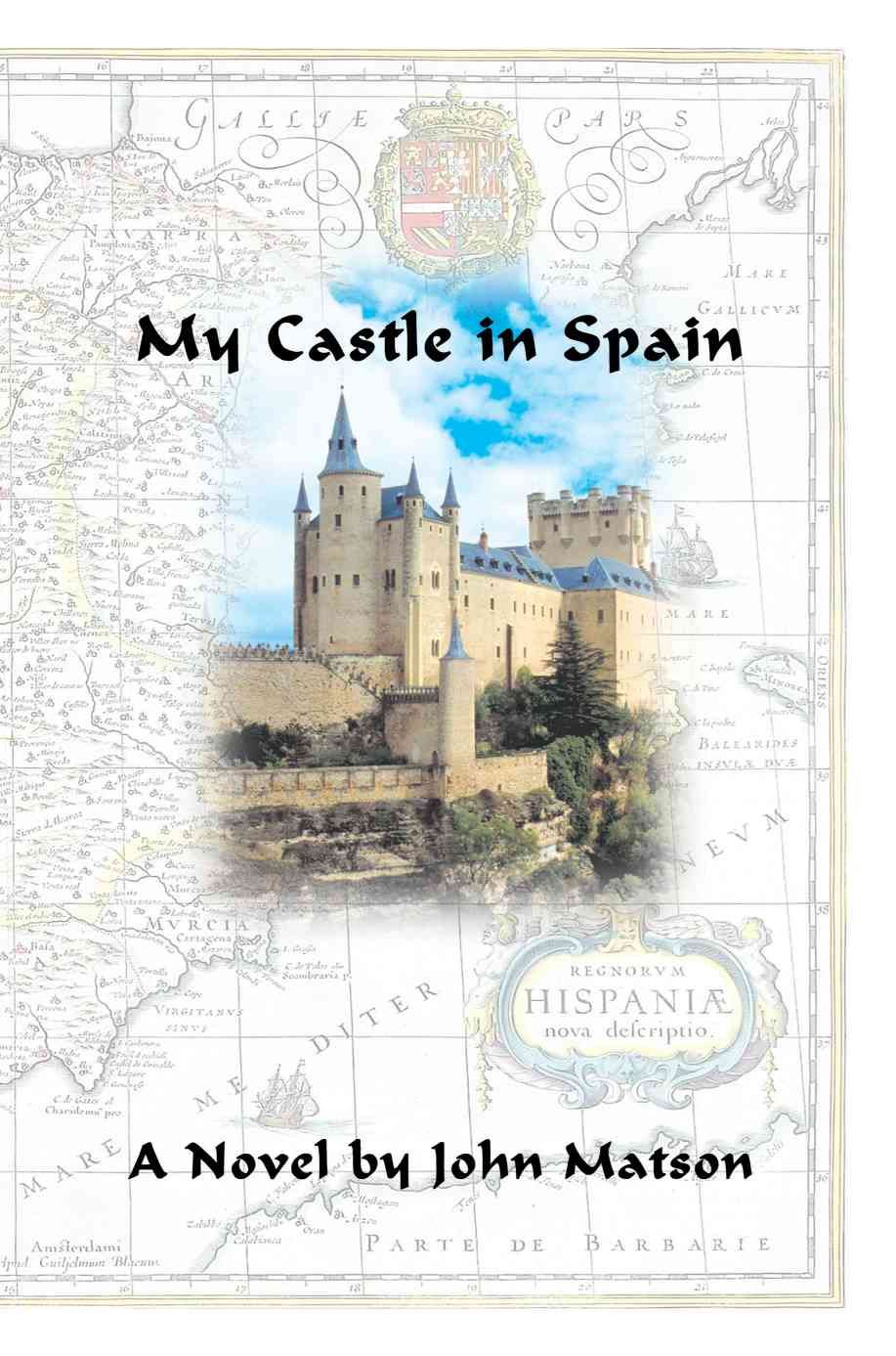 My Castle in Spain By John Matson 9780595432875 (Paperback)
