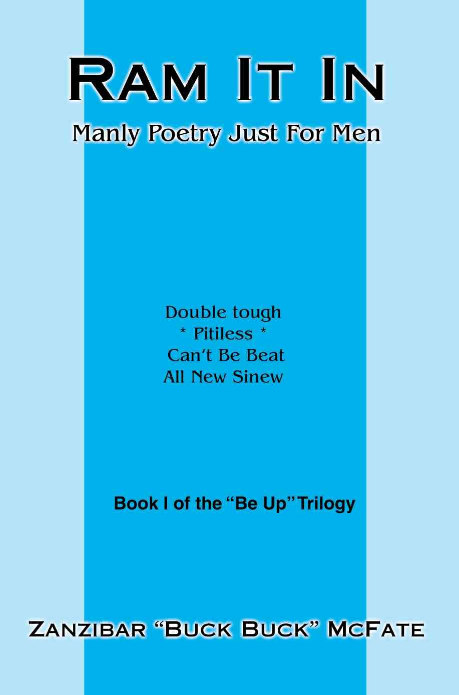 Ram It In:Manly Poetry Just For Men By McFate, Zanzibar "Buck Buck"