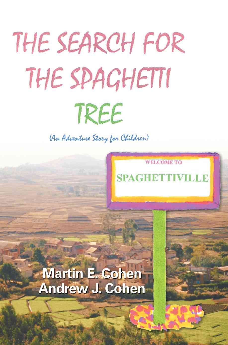 The Search for the Spaghetti Tree By Andrew J Cohen 9780595436590