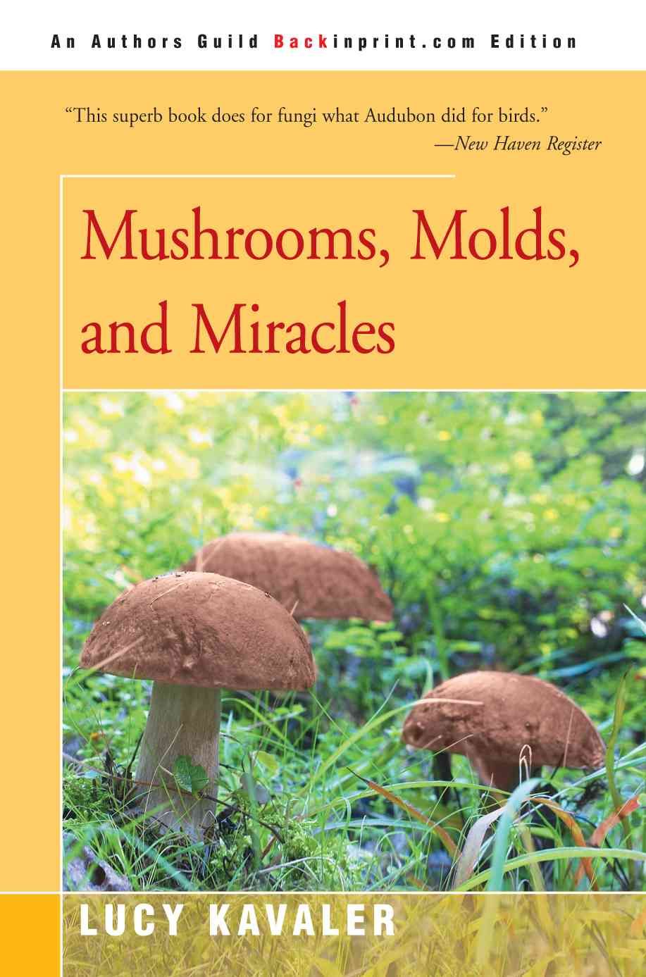 Mushrooms, Molds, and Miracles By Lucy Kavaler 9780595436798