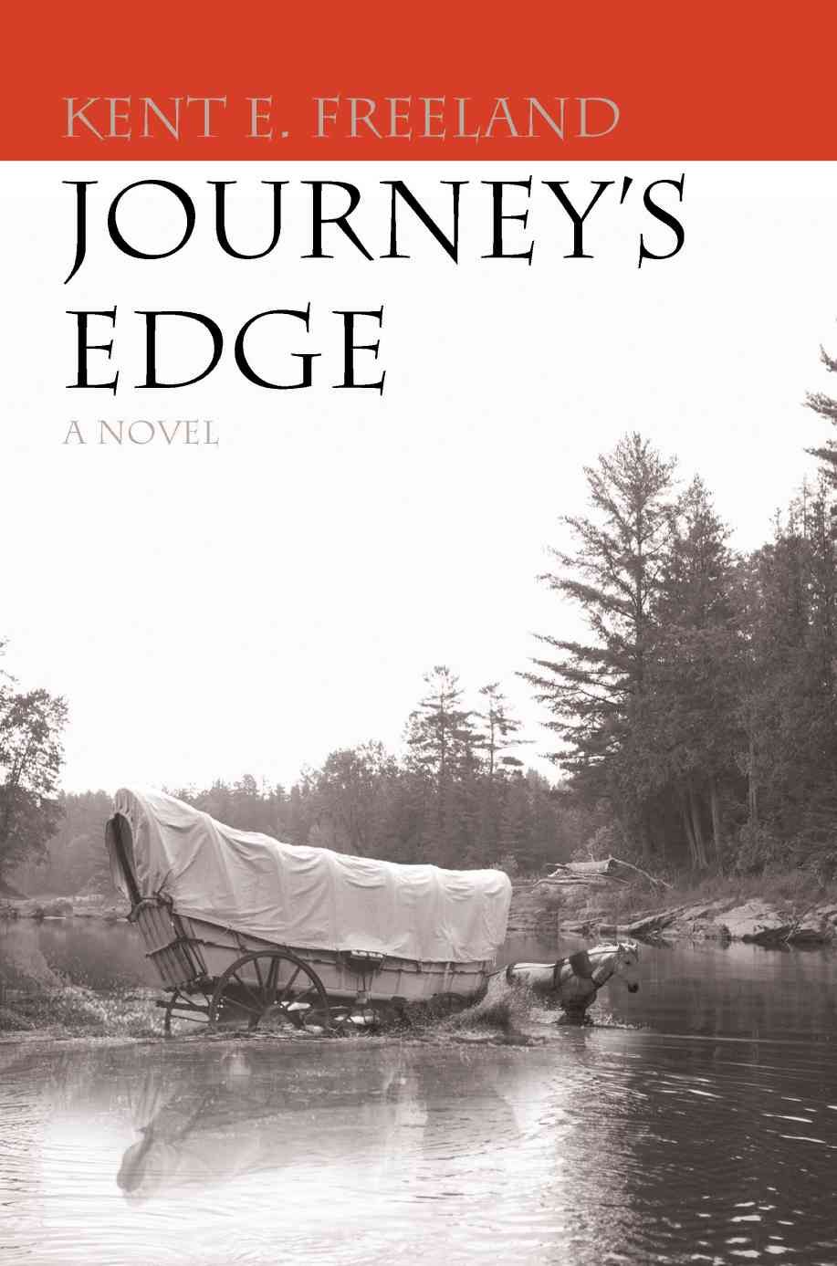 Journey's Edge By Freeland, Kent E 9780595439652 (Paperback)