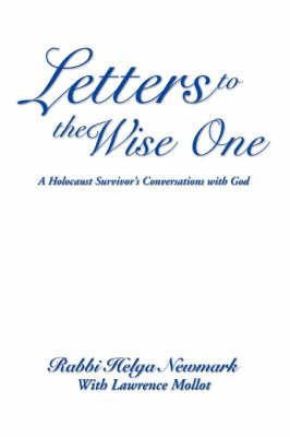 Letters to the Wise One By Rabbi Helga Newmark 9780595445257
