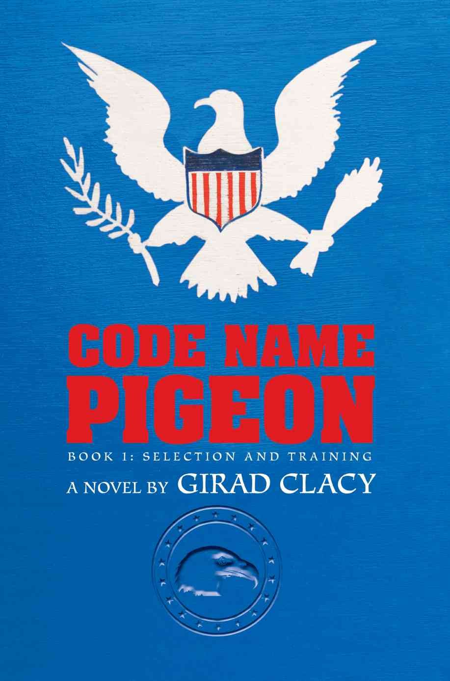 Code Name Pigeon By Girard Clacy 9780595445981 (Paperback)