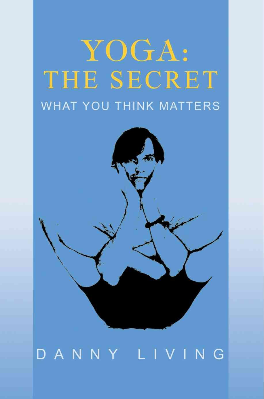 Yoga By Danny Living 9780595448203 (Paperback)