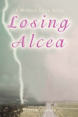 Losing Alcea By Helena Yolanda 9780595450947 (Paperback)
