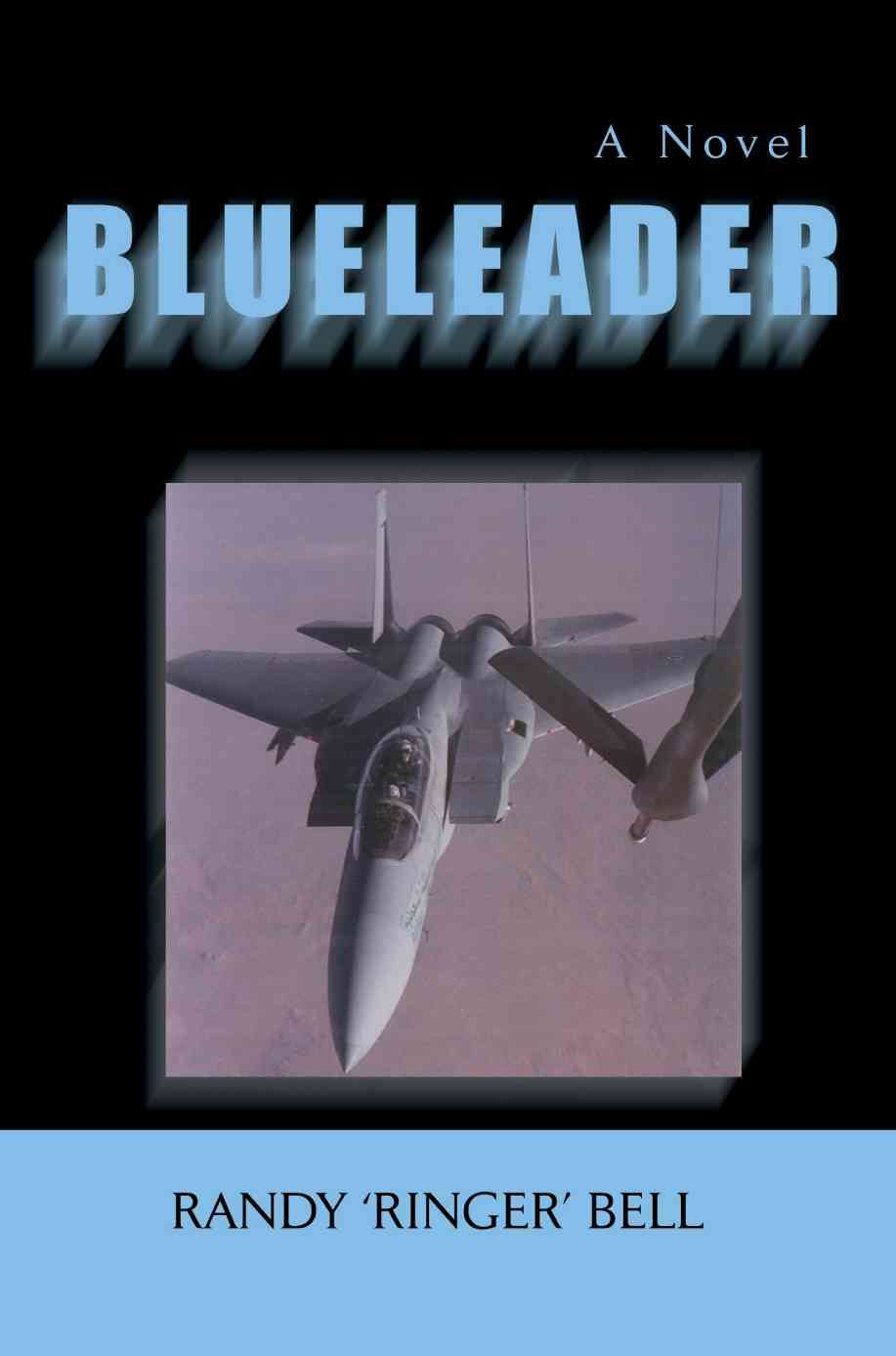 Blueleader By Randy 'Ringer' Bell 9780595453528 (Paperback)