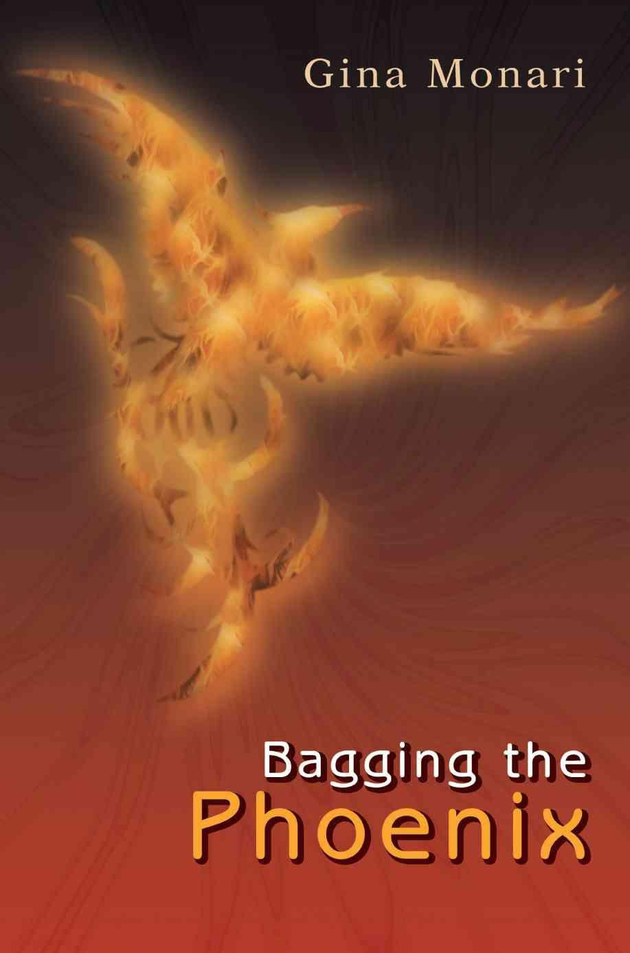 Bagging the Phoenix By Gina L Monari 9780595454303 (Paperback)