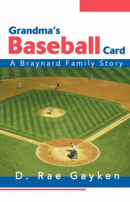 Grandma's Baseball Card By D Rae Gayken 9780595454396 (Paperback)