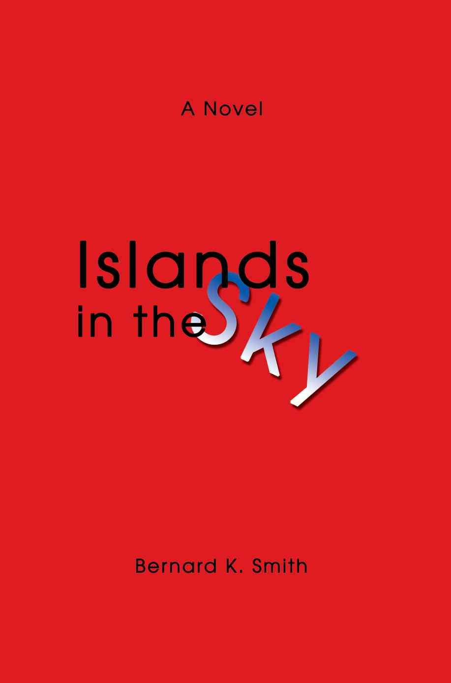 Islands in the Sky By Bernard K Smith 9780595457052 (Paperback)