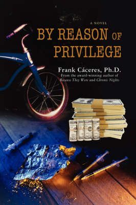 By Reason of Privilege By Frank Caceres 9780595459476 (Paperback)