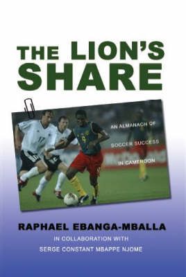 The Lion's Share By Raphael Ebanga-Mballa 9780595461202 (Paperback)