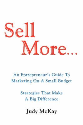 Sell More By Judy McKay 9780595461271 (Paperback)