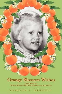 Orange Blossom Wishes By Carolyn S Hennecy 9780595461486 (Paperback)