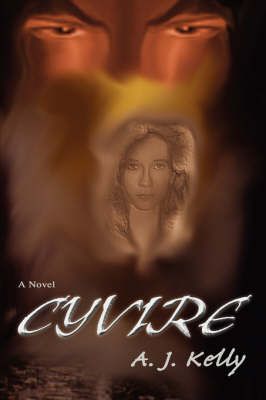 Cyvire By A J Kelly 9780595464463 (Paperback)