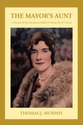 The Mayor's Aunt By Thomas J Murphy 9780595468218 (Paperback)