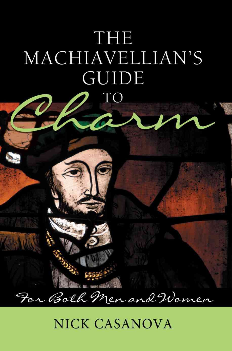 The Machiavellian's Guide to Charm:For Both Men and Women (Paperback)