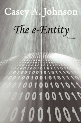 The Eentity By Casey A Johnson 9780595475254 (Paperback)