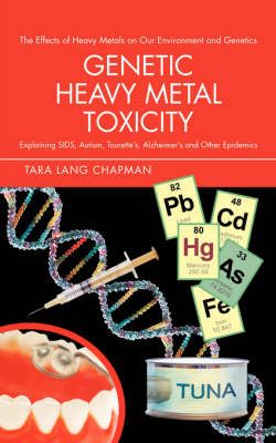 Genetic Heavy Metal Toxicity By Tara Lang Chapman 9780595480562