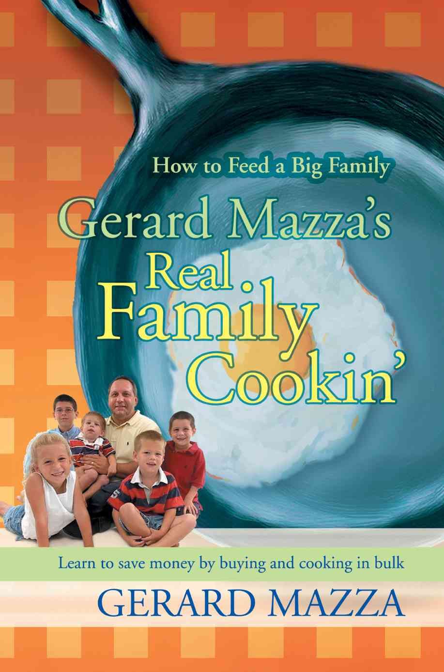 Gerard Mazza's Real Family Cookin' By Gerard Mazza 9780595482467