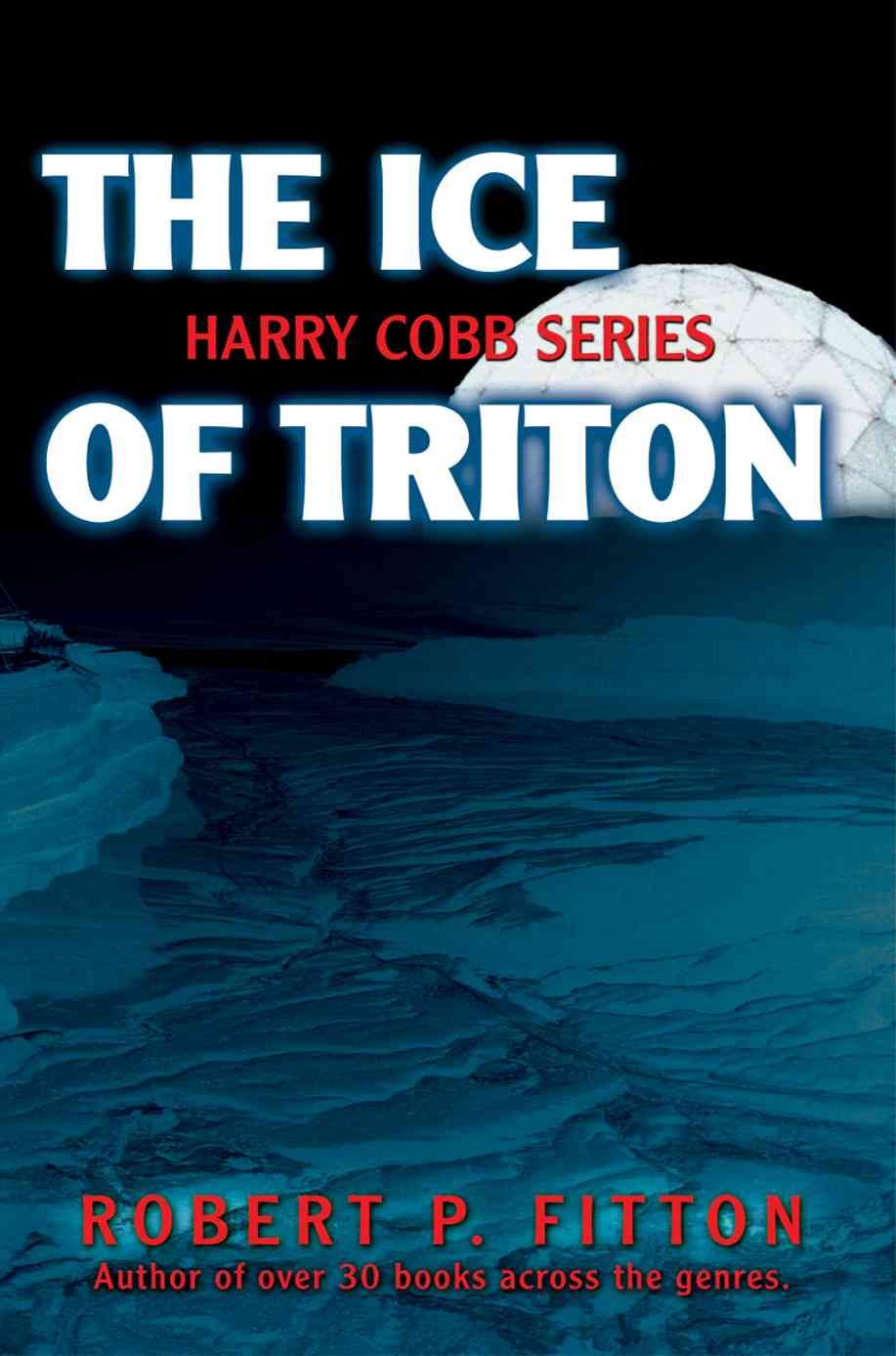 The Ice of Triton By Robert P Fitton 9780595485468 (Paperback)