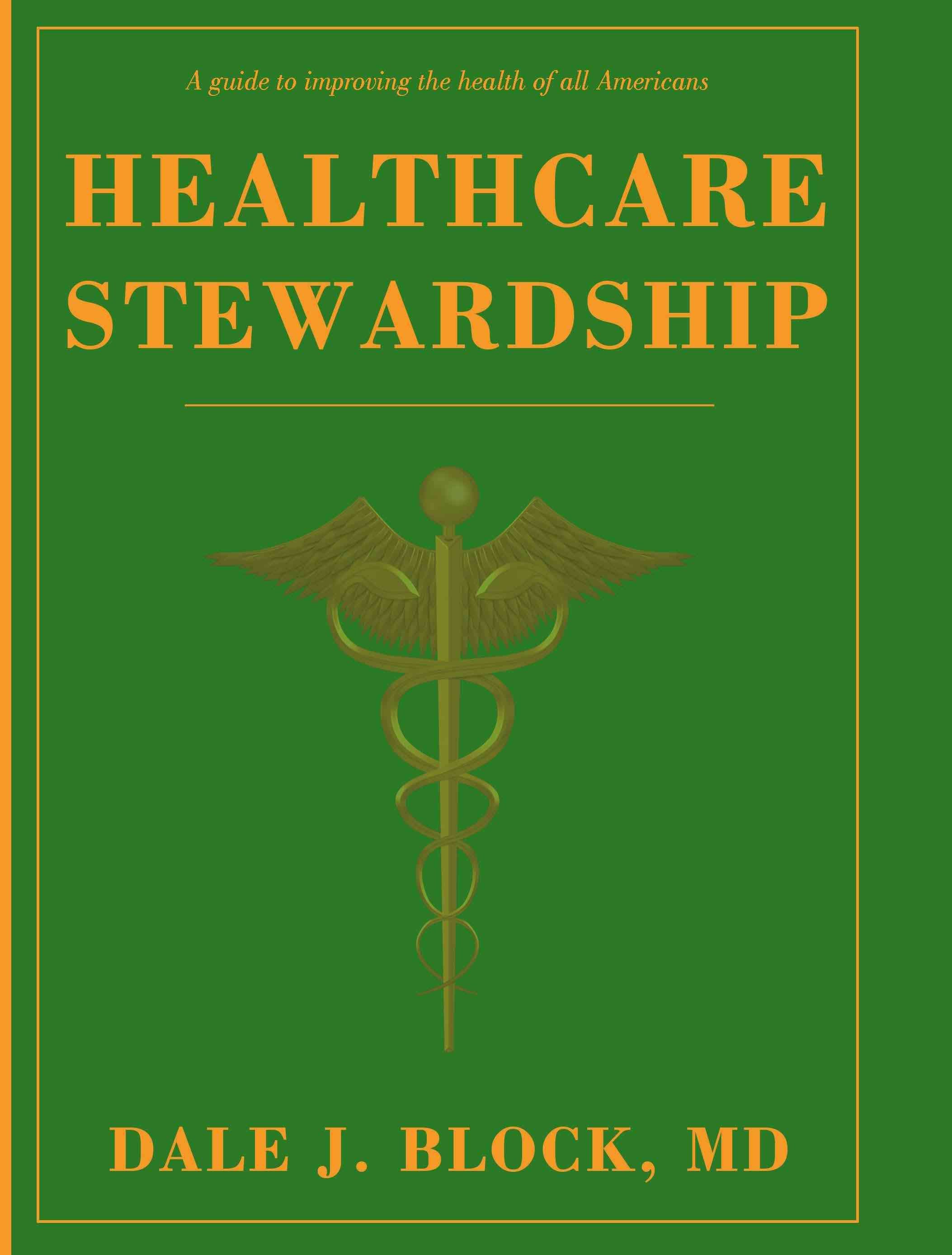 Healthcare Stewardship By Dale J Block 9780595502233 (Hardback)
