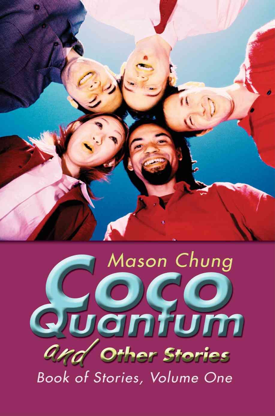 Coco Quantum and Other Stories By Mason Chung 9780595513123