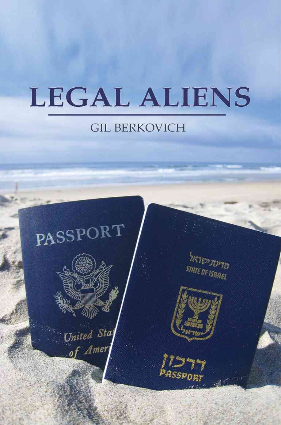 Legal Aliens By Gil Berkovich 9780595514847 (Paperback)