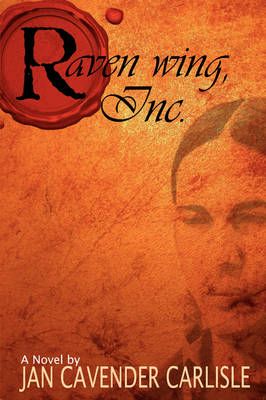 Raven Wing, Inc. By Jan Cavender Carlisle 9780595518760 (Hardback)