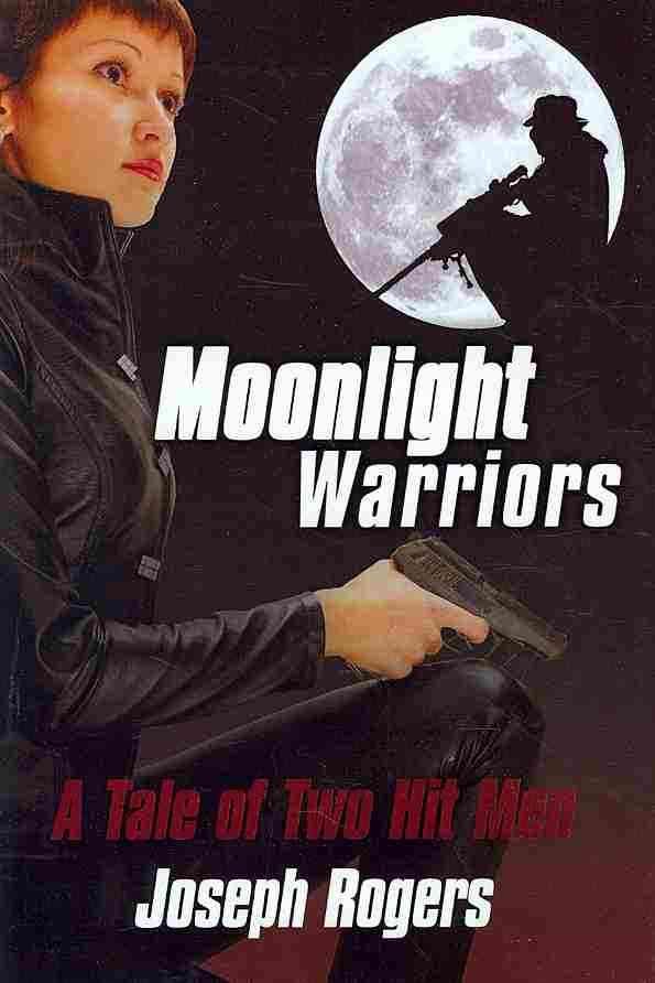 Moonlight Warriors By Joseph Rogers 9780595518791 (Hardback)