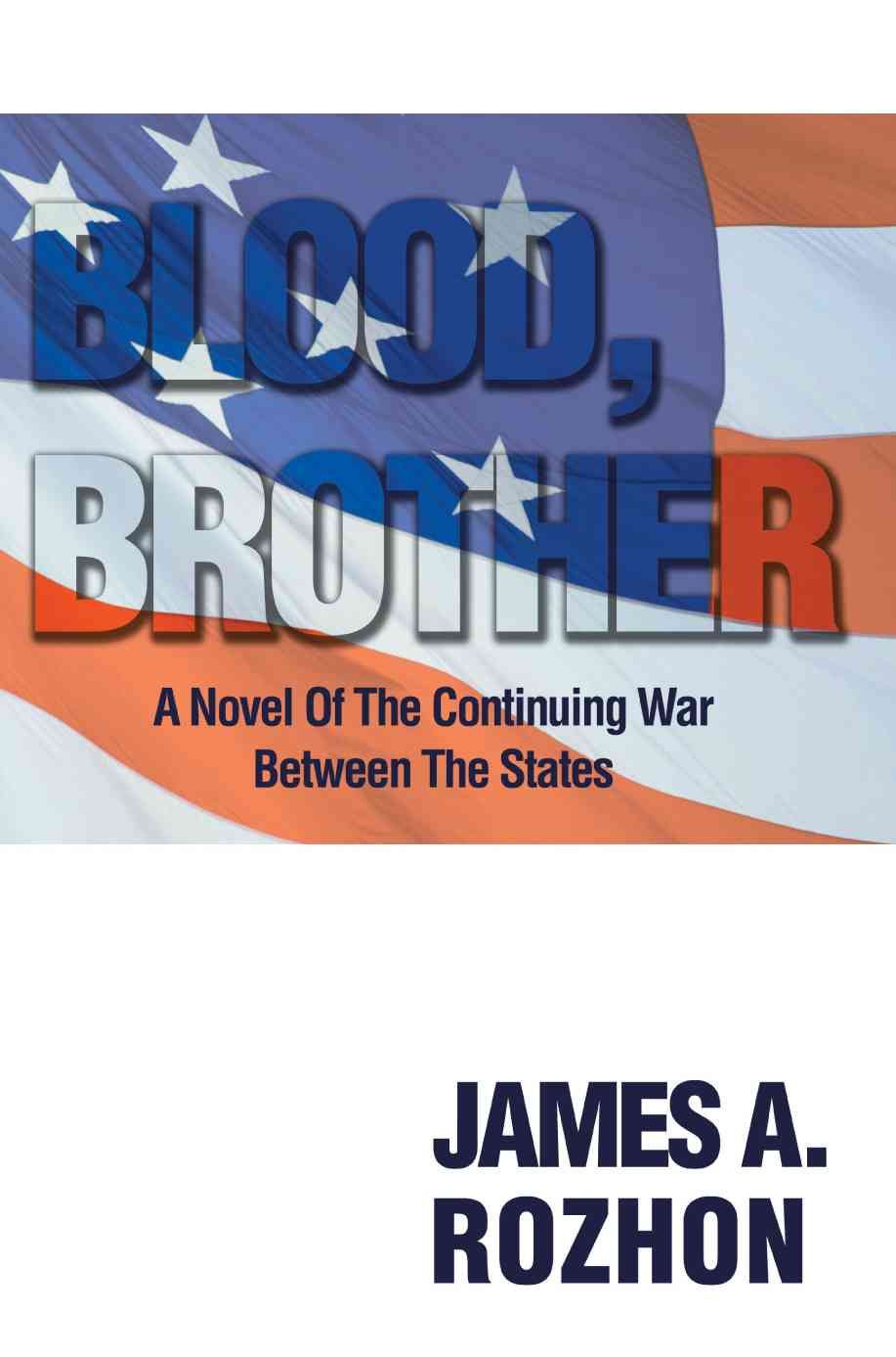 Blood, Brother By James A Rozhon 9780595521746 (Paperback)
