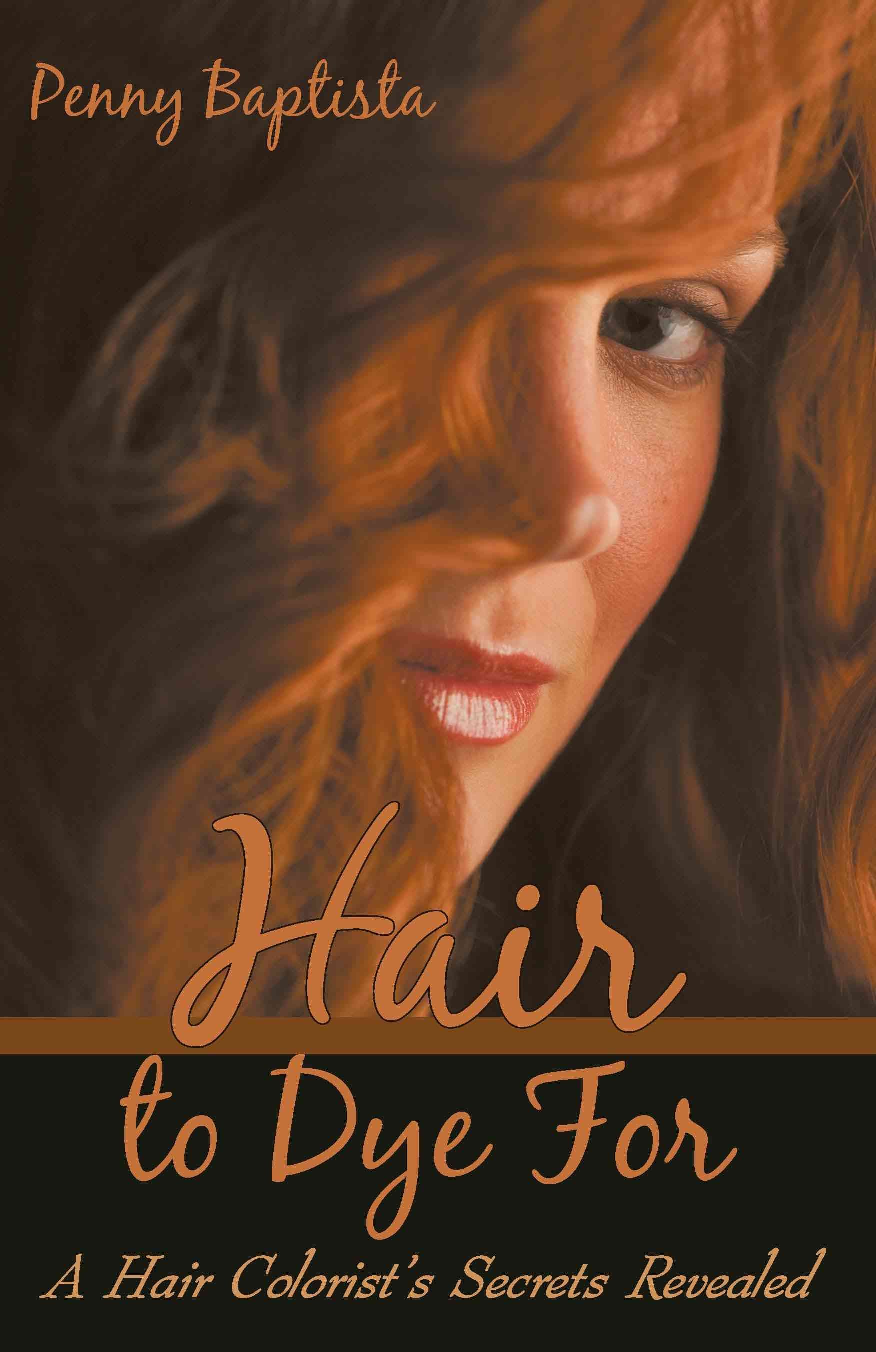 Hair to Dye For By Penny Baptista 9780595524839 (Paperback)