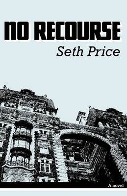 No Recourse By Seth Price 9780595526888 (Paperback)