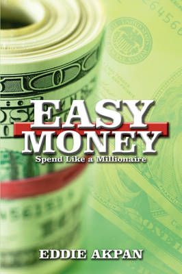 Easy Money By Eddie Akpan 9780595528363 (Paperback)