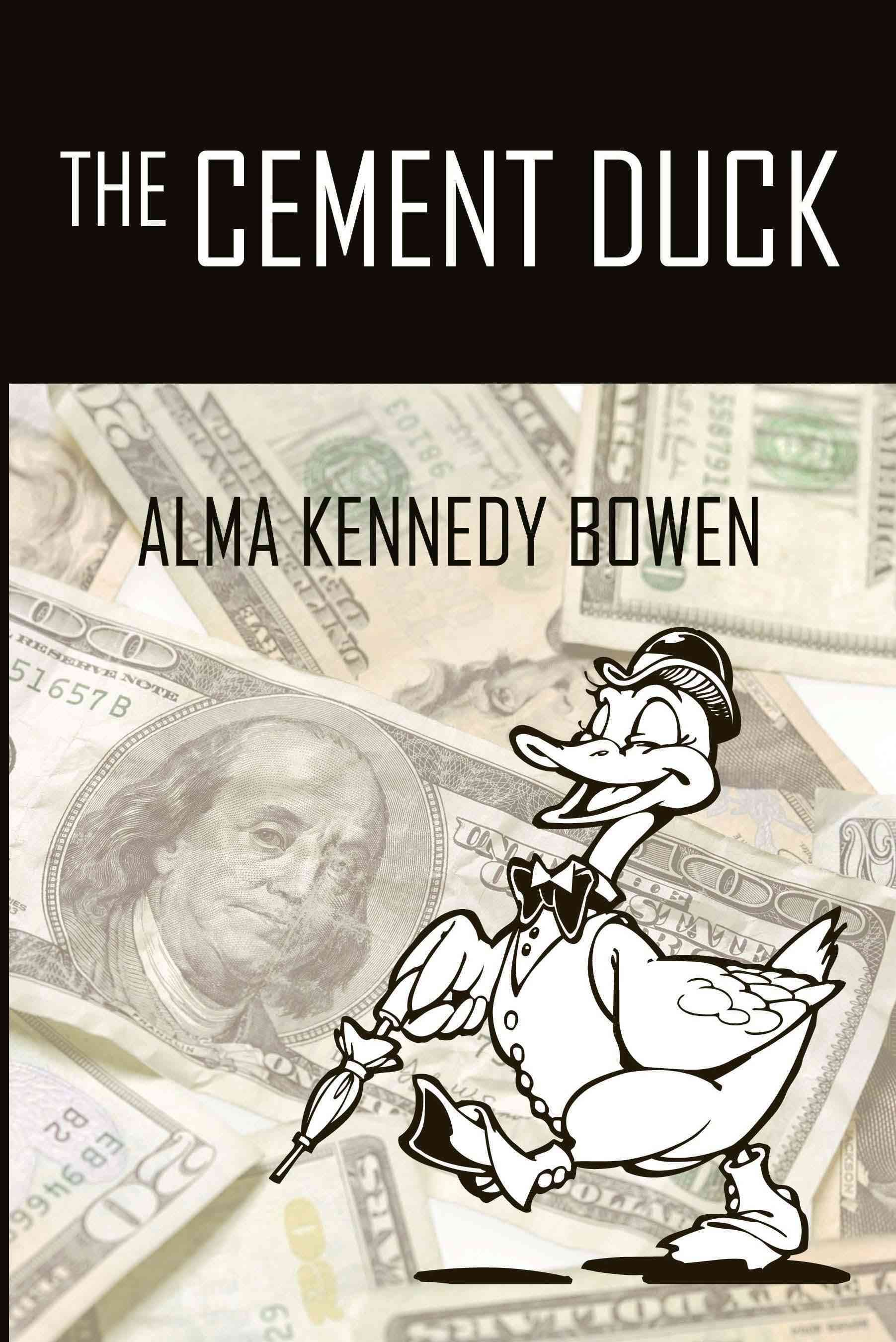 The Cement Duck By Alma Kennedy Bowen 9780595532902 (Paperback)