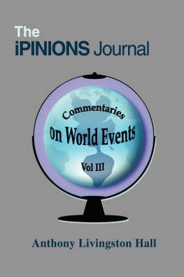 The iPINIONS Journal By Anthony Livingston Hall 9780595612819