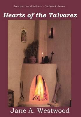 Hearts of the Talvarez By Jane a Westwood 9780595653423 (Hardback)