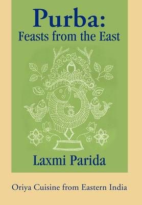 Purba: Feasts from the East:Oriya Cuisine from Eastern India