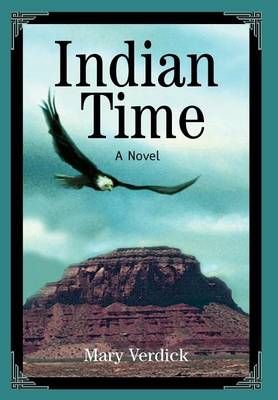 Indian Time By Mary Verdick 9780595659418 (Hardback)