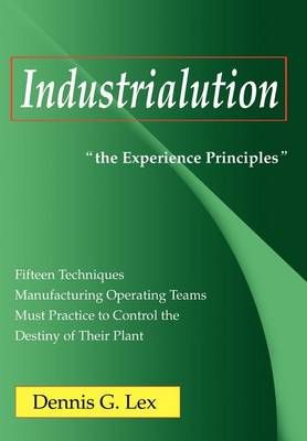 Industrialution By Dennis G Lex 9780595662739 (Hardback)