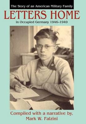 Letters Home By Mark William Falzini 9780595662845 (Hardback)