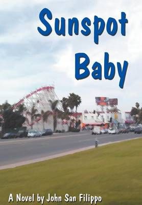 Sunspot Baby By John San Filippo 9780595662913 (Hardback)