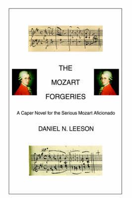 The Mozart Forgeries By Daniel N Leeson 9780595663668 (Hardback)