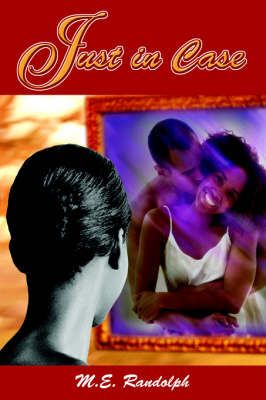 Just in Case By M E Randolph 9780595664191 (Hardback)