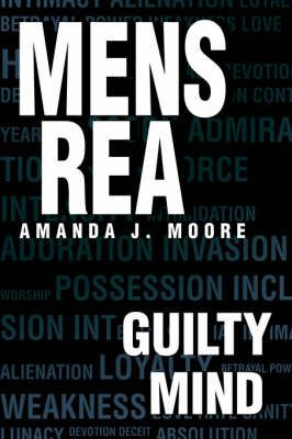 Mens Rea By Amanda J Moore 9780595666058 (Hardback)